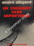 Un cheminot sans importance by DILIGENT, André